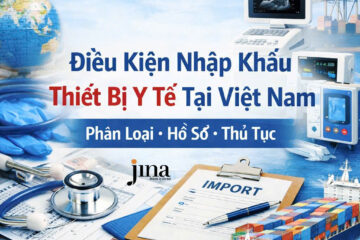 Điều kiện nhập khẩu thiết bị y tế tại Việt Nam: Hồ sơ, phân loại và quy trình mới nhất