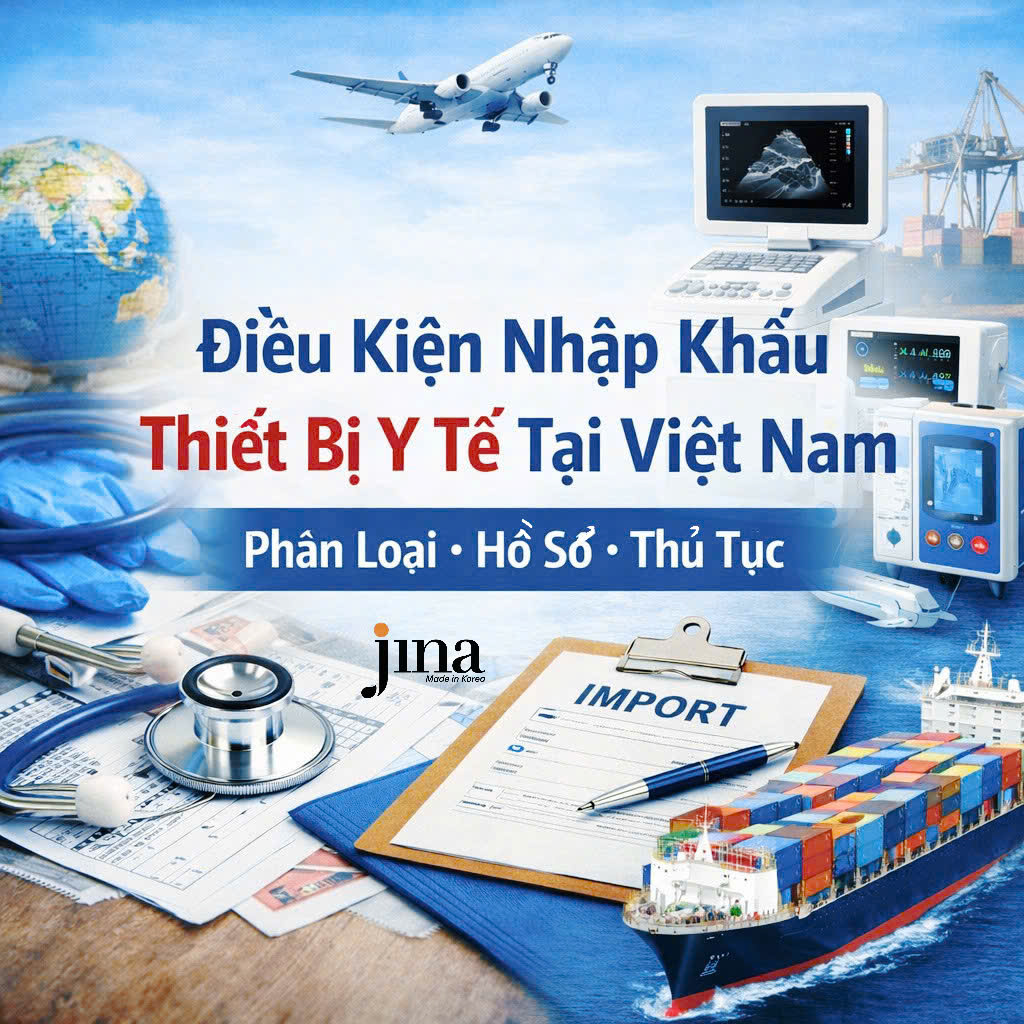 Điều kiện nhập khẩu thiết bị y tế tại Việt Nam: Hồ sơ, phân loại và quy trình mới nhất