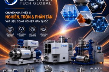 DAE WHA TECH GLOBAL – Giải Pháp Thiết Bị Nghiền, Trộn Và Phân Tán Vật Liệu Từ Hàn Quốc