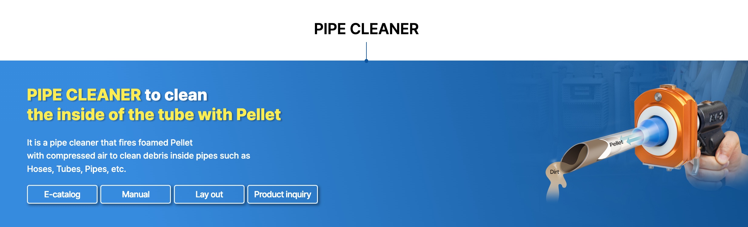 ipe Cleaner – Thiết bị sử dụng khí nén và viên Foam Pellet để loại bỏ tạp chất bên trong đường ống công nghiệp.